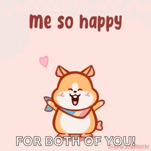 Hamster Saying Me So Happy For Both Of You