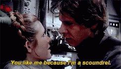 Han Solo You Like Me Because I'm Scoundrel GIF