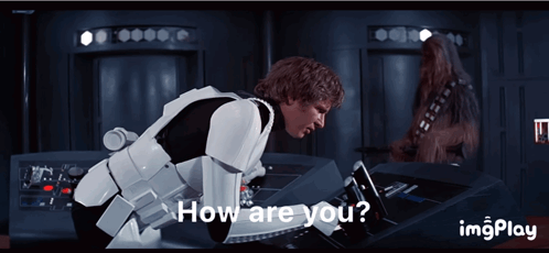 Han Solo and Chewbacca How Are You