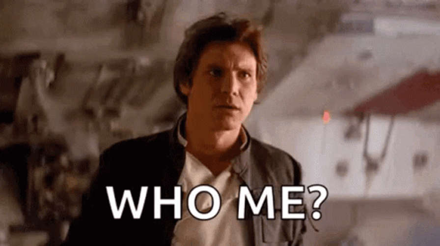 Han Solo Who Me GIF