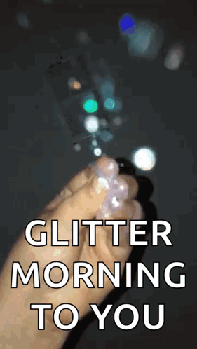 Hand Holding Bottle Saying Glitter Morning To You GIF