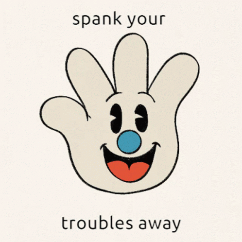 Hand with Blue Nose Spank Your Troubles Away