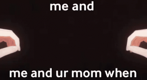 Hands Touching With Me And Me And Ur Mom When GIF