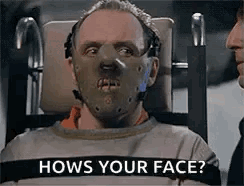 Hannibal Lecter Hows Your Face GIF