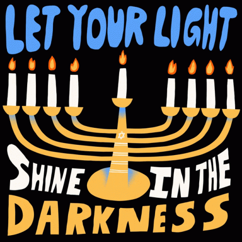 Hanukkah Let Your Light Shine In The Darkness GIF