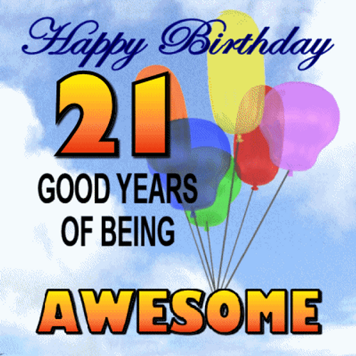 Happy 21st Birthday Awesome Good Years GIF