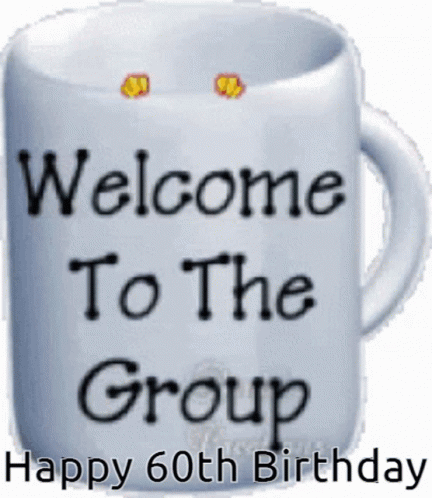 Happy 60th Birthday Welcome To The Group GIF