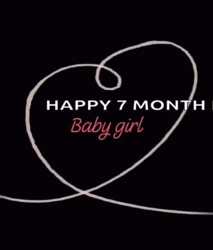 Happy 7 Month Baby Girl Heart