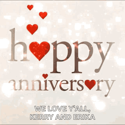 Happy Anniversary Card Hearts We Love Y All Kerry And Erika GIF