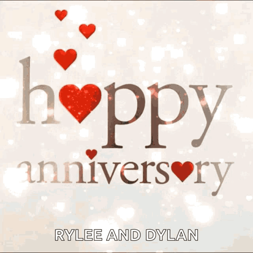 Happy Anniversary Rylee And Dylan With Red Hearts On A White Background GIF