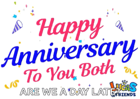 Happy Anniversary You Both A Day Late GIF
