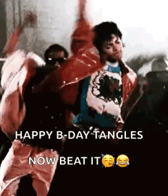 Happy B-Day Tangles Now Beat It . GIF