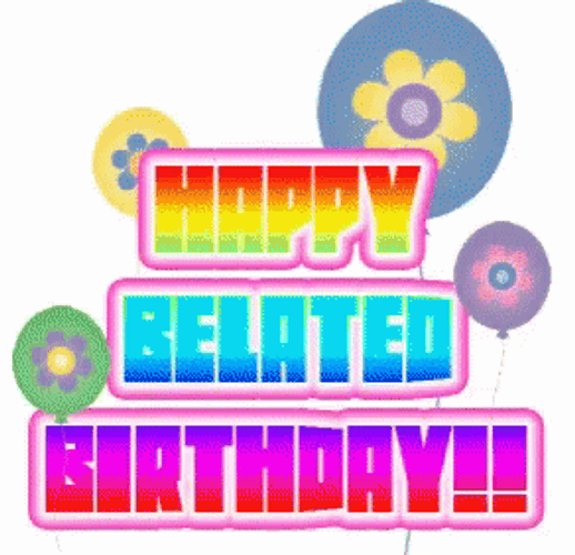 Happy Belated Birthday Flower Balloons Greeting GIF