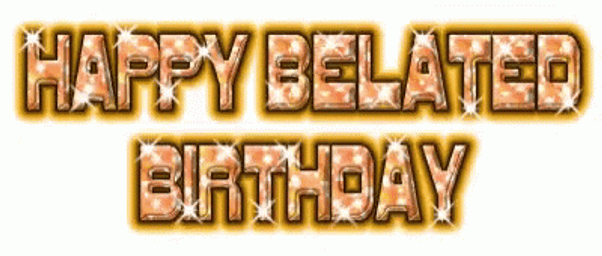 Happy Belated Birthday Gold Glitter Sticker GIF