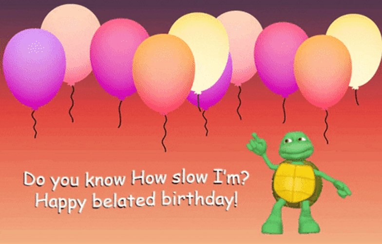 Happy Belated Birthday Slow Turtle Balloons GIF