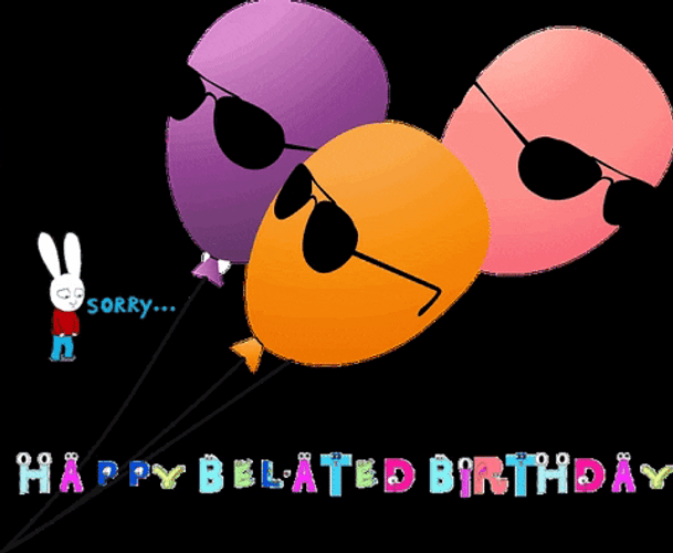 Happy Belated Birthday Sorry Balloons GIF