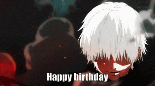Happy Birthday Anime Ken Kaneki Eyes GIF
