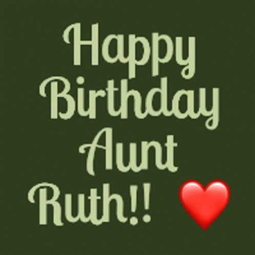 Happy Birthday Aunt Ruth GIF