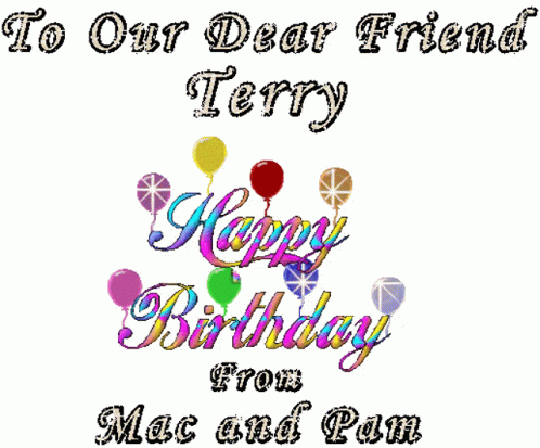Happy Birthday Bestfriend Dearest Terry GIF