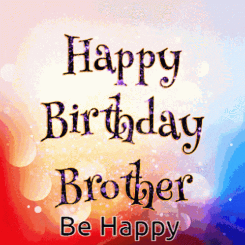 Happy Birthday Bro Be Happy GIF