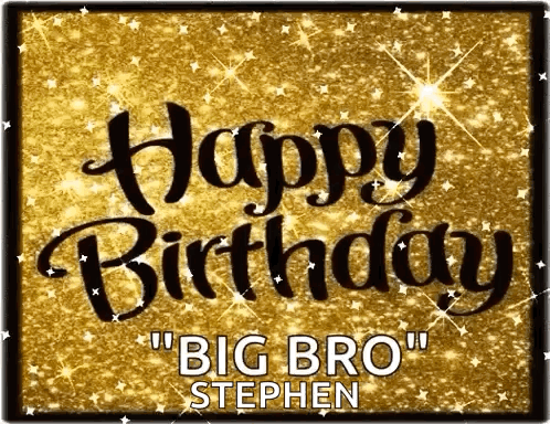 Happy Birthday Brother In Law Stephen GIF