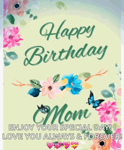 Happy Birthday Card for Mom with Flowers and Butterflies