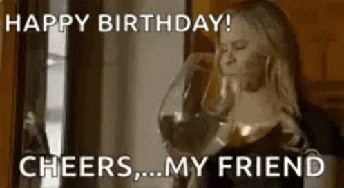 Happy Birthday Cheers Friend Giant Wine Glass GIF