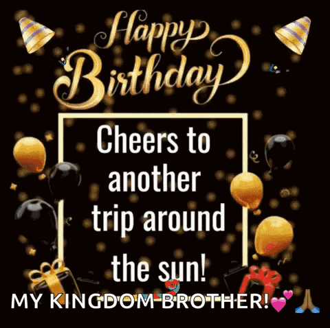 Happy Birthday Cheers To Another Trip Around The Sun ! My Kingdom Brother GIF