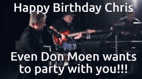 Happy Birthday Chris Don Moen Wants To Party GIF