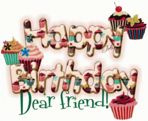 Happy Birthday Dear Friend Cupcakes GIF