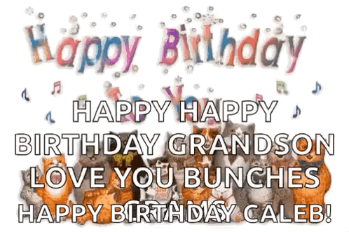 Happy Birthday Grandson Caleb GIF