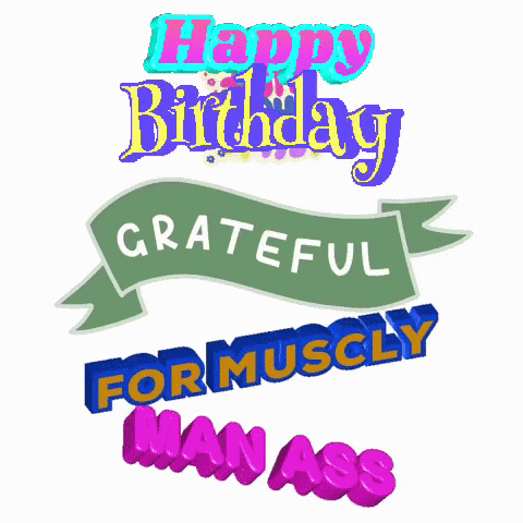 Happy Birthday Grateful For Muscular Man Ass GIF