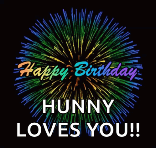 Happy Birthday Hunny Loves You