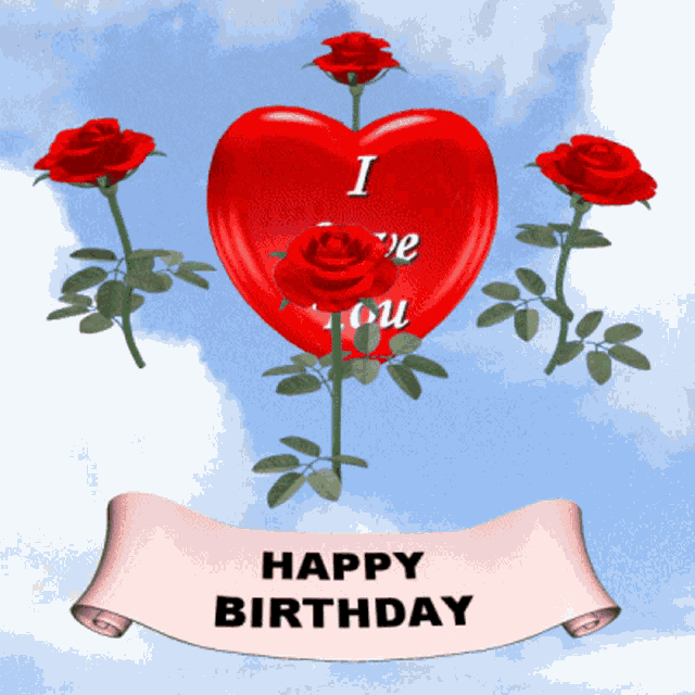 Happy Birthday I Love You Birthday Red Roses Gif GIF