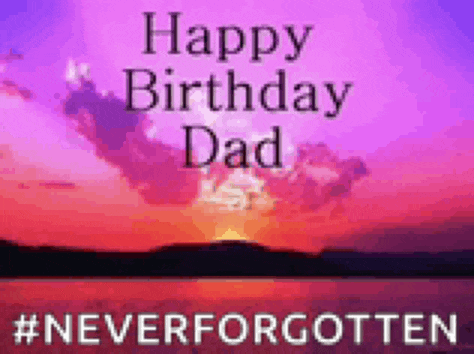 Happy Birthday In Heaven Dad Meme GIF