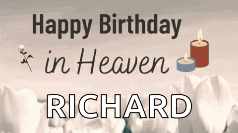 Happy Birthday in Heaven for Richard With Candles and Flowers