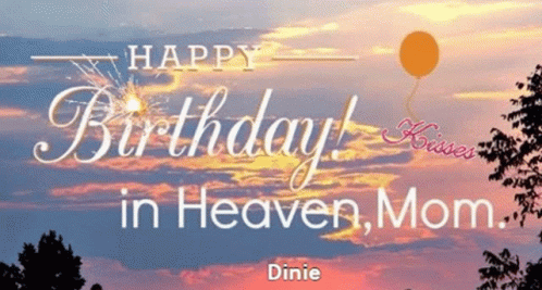 Happy Birthday In Heaven Mom Sky And Kiss GIF