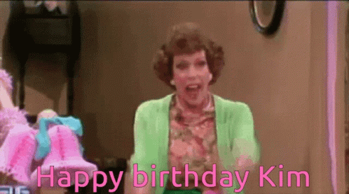 Happy Birthday Kim Mad Lady GIF