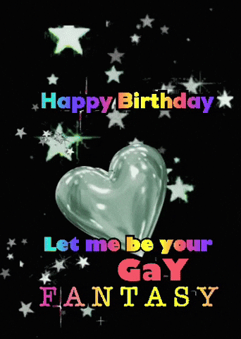Happy Birthday Let Me Be Your Gay Fantasy
