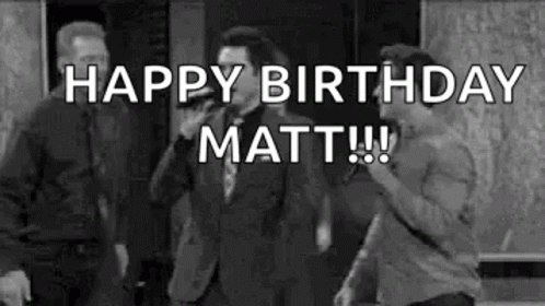 Happy Birthday Matt Classic Birthday Song GIF