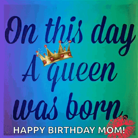 Happy Birthday Mom Queen