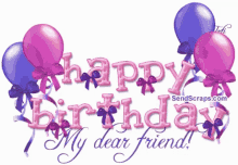 Happy Birthday My Dear Friend Purple Pink Balloons GIF