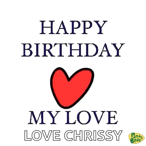 Happy Birthday My Love Love Chrissy With A Red Heart . GIF