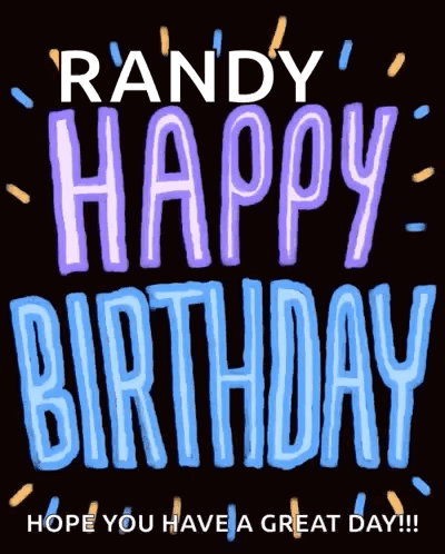 Happy Birthday Randy Hope You Have Great Day