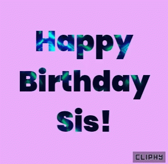 Happy Birthday Sis 338 X 330 Gif GIF