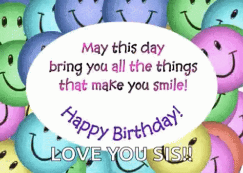 Colorful Smiley Happy Birthday Sis Love You GIF