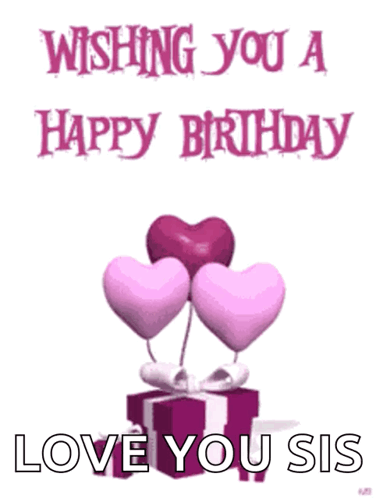 Happy Birthday Sis With Hearts and Gift
