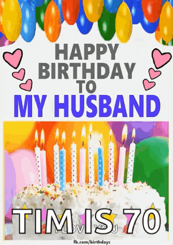 Happy Birthday To My Husband Tim Is 70 With A Cake And Balloons GIF