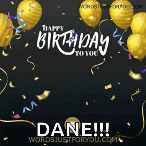 Happy Birthday To You Dane With Balloons And Confetti GIF