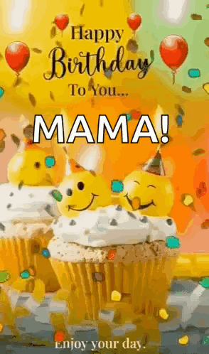 Happy Birthday To You Mama ! Enjoy Your Day ! GIF